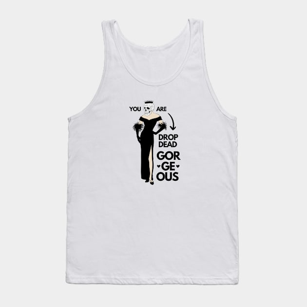 Valentine's Day: You are dead drop georgeous Tank Top by OdllyWeird